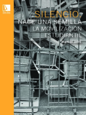 cover image of Silencio. Nace una semilla: La movilización estudiantil